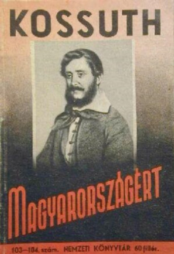 Kossuth Lajos - Magyarorsz�g�rt