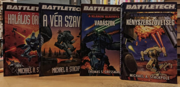 Michael Stackpole, Thomas S. Gressman - 4 db Battletech: Knyszerszvetsg + Vadszok + A vr szava + Hallos rksg