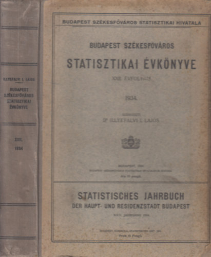 Dr. Illyefalvi I. Lajos - Budapest székesfőváros statisztikai évkönyve XXII. évfolyam 1934.