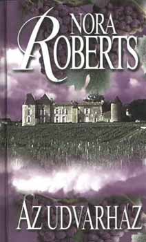 Nora Roberts - Az udvarhz