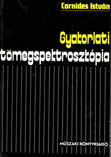 Cornides Istvn - Gyakorlati tmegspektroszkpia