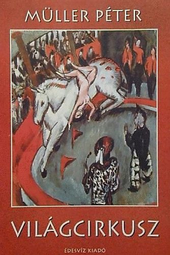 Müller Péter - Világcirkusz