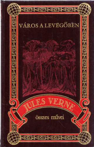 Verne Gyula - Vros a levegben (Jules Verne sszes mvei 56.)