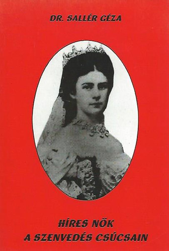 Dr. Sall�r G�za - H�res n�k a szenved�s cs�csain