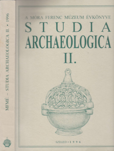 Studia Archaeologica II. (A M�ra Ferenc M�zeum �vk�nyve 1996.)