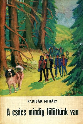 Padis�k Mih�ly - A cs�cs mindig f�l�tt�nk van