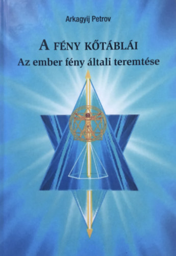 Arkagyij Petrov - A fny ktbli I. - Az ember fny ltali teremtse