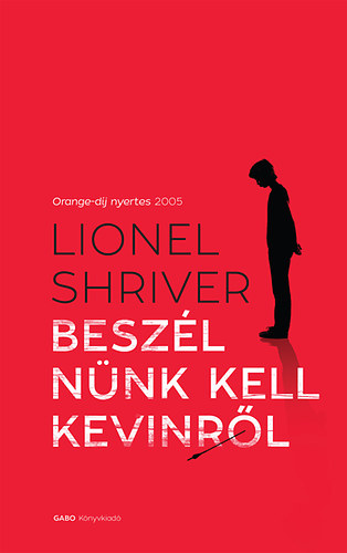 lionel shriver - Beszélnünk kell Kevinről