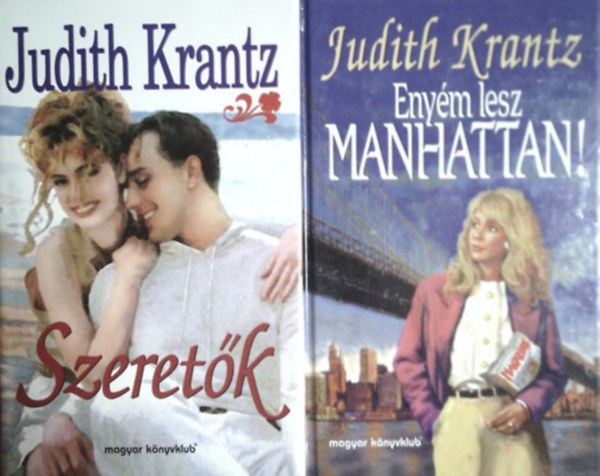 Judith Krantz, Hegybr Nndorn (szerk.), Misztt Julianna (ford.), Sos Mria (szerk.), Szalay Marianne (ford.) - Enym lesz Manhattan + Szeretk