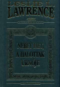 Leslie L. Lawrence - Nebet Het, a halottak rnje (dszkiads)