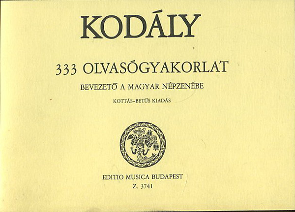 Kodály Zoltán - 333 olvasógyakorlat - Bevezető a magyar népzenébe (kottás-betűs kiadás)