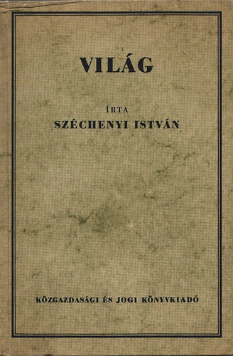 Grf Szchenyi Istvn - Vilg vagy is felvilgost tredkek nmi hiba 's elitlet eligazitsra