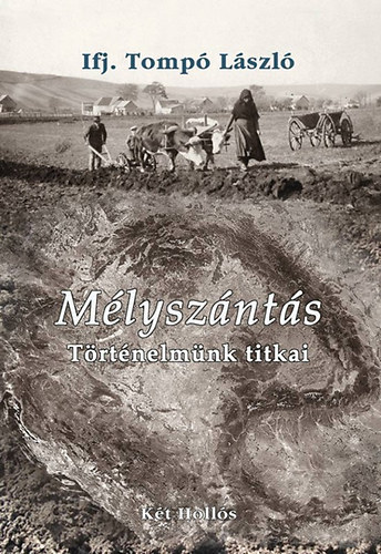 Ifj. Tompó László - Mélyszántás - Történelmünk titkai - dedikált