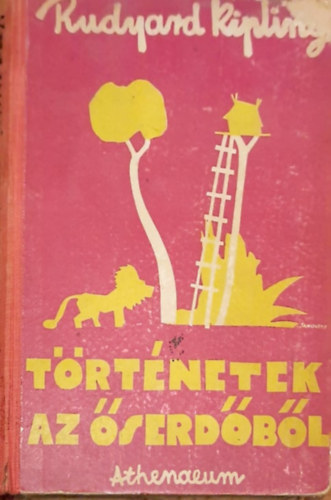 Rudyard Kipling - Történetek az őserdőből