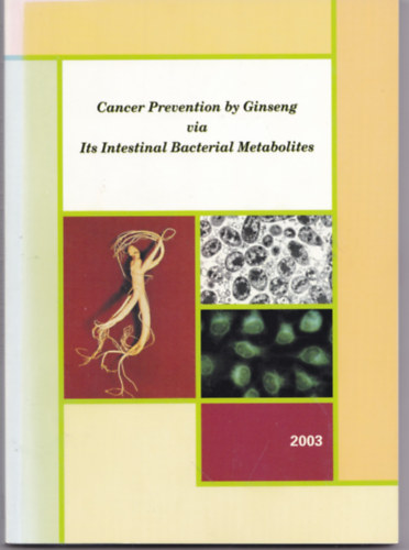 Hideo Hasegawa, Ikuo Saiki - Cancer Prevention by Ginseng via Its Intestinal Bacterial Metabolites