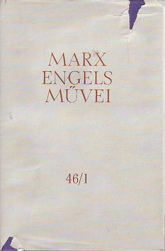 Karl Marx és Friedrich Engels művei 46/I. kötet