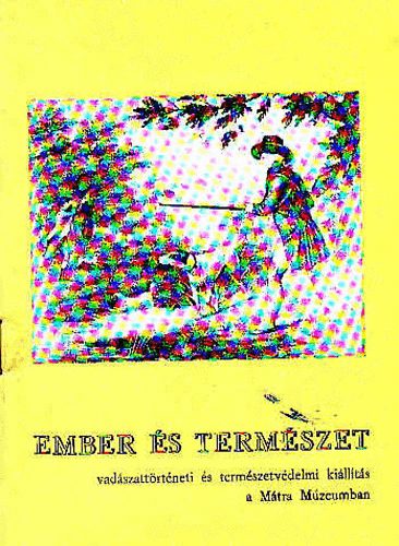 Mátra Múzeum - Ember és természet (Vadászattörténeti és természetvédelmi kiállítás)