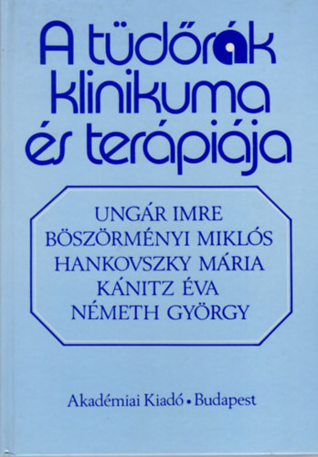 Ung�r-B�sz�rm�nyi-Hankovzsky-K�nitz-N�meth - A t�d�r�k klinikuma �s ter�pi�ja