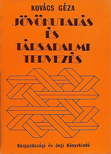 Kov�cs G�za - J�v�kutat�s �s T�rsadalmi tervez�s
