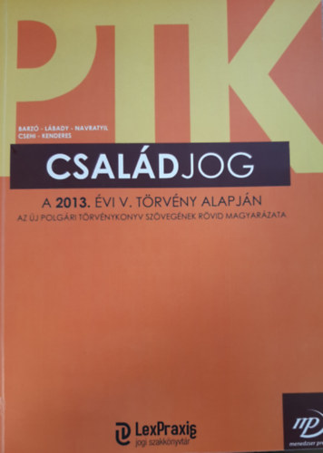 Dr. Barz Tmea, DR. Csehi Zoltn - Csaldjog A 2013. vi V. trvny alapjn