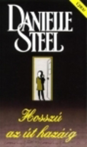 Danielle Steel - Hosszú az út hazáig
