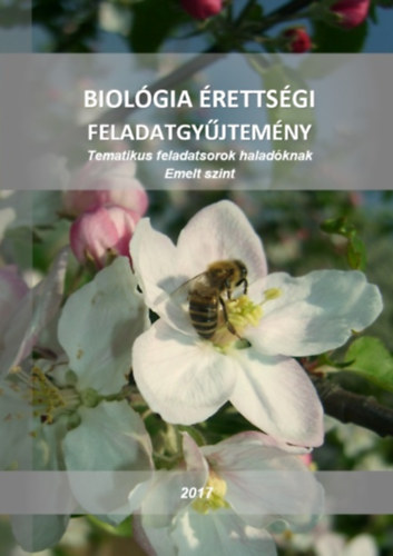 Biol�gia �retts�gi feladatgy�jtem�ny - Tematikus feladatsorok halad�knak - Emelt szinten