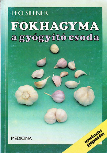 Leo Sillner - Fokhagyma a gygyt csoda