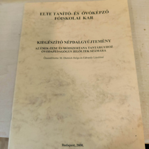 M. Dietrich Helga; Udvardy Lszln - Kiegszt npdalgyjtemny az nek-zene s mdszertana tantrgyhoz