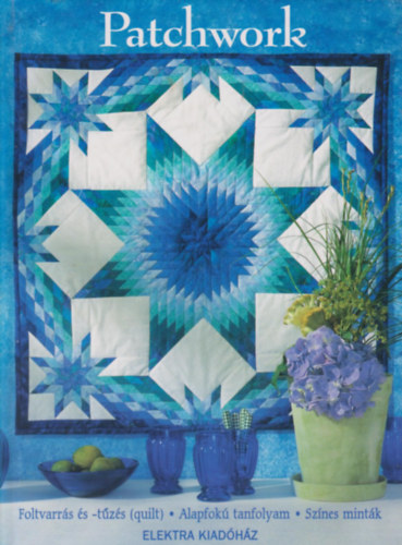 Regina Büchler - Patchwork - Foltvarrás és -tűzés (quilt)