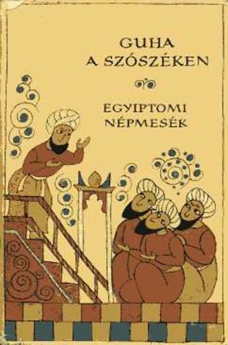 Európa Könyvkiadó - Guha a szószéken (Egyiptomi népmesék)