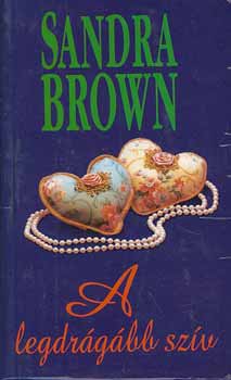 Sandra Brown - A legdrgbb szv