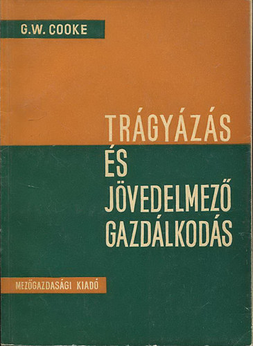 G. W. Cooke - Trágyázás és jövedelmező gazdálkodás