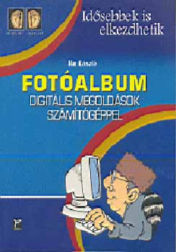 Ila Lszl - Fotalbum - Digitlis megoldsok szmtgppel