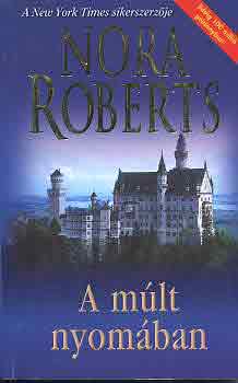 J. D. Robb (Nora Roberts) - A m�lt nyom�ban
