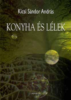 Kicsi S�ndor Andr�s - Konyha �s l�lek