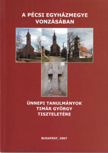 A P�csi Egyh�zmegye vonz�s�ban