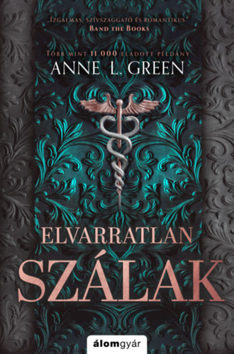 Anne L. Green - Elvarratlan szálak - bővített újrakiadás