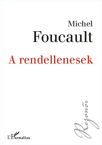 Michel Foucault - A rendellenesek