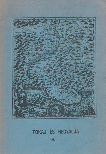 Bencsik J�nos-Szak�l Jen�n� (szerk.) - Tokaj �s Hegyalja IV.