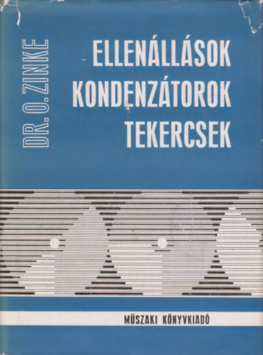 Dr. O. Zinke - Ellenállások, kondenzátorok , tekercsek