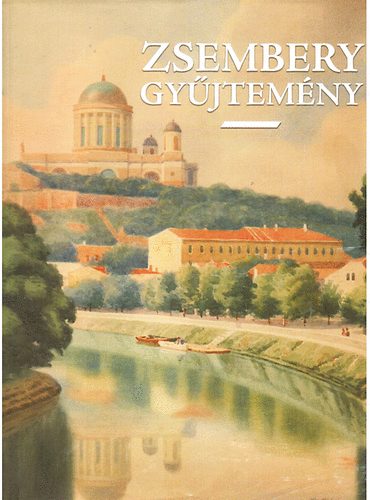 Kovcs Lajos (szerk.) Wehner Tibor - Zsembery gyjtemny