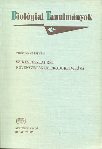 Prcsnyi Istvn - Szikespusztai rt nvnyzetnek produktivitsa (Biolgiai Tanulmnyok 4.)