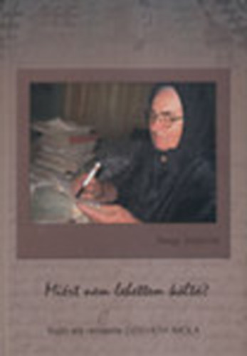 Ozsv�th Imola (szerk.) - Nagy Julianna: Mi�rt nem lehettem k�lt�? (Egy mez�s�gi parasztasszony narrat�vumai)- CD mell�klettel