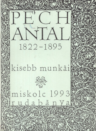 Zs�mboki L�szl� (szerk.) - P�ch Antal (1822-1895) kisebb munk�i