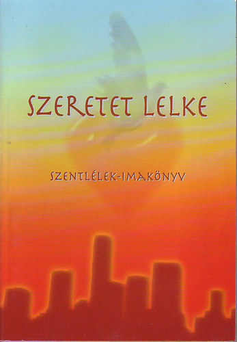 Szeretet lelke (Szentllek-imaknyv)
