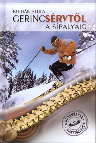 Bujdák Attila - Gerincsérvtől a sípályáig - A denevérpad sikertörténete