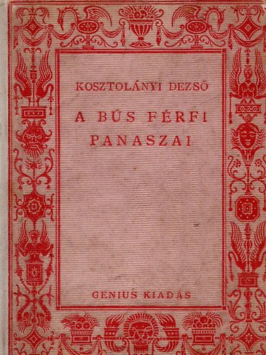 Kosztolnyi Dezs - A bs frfi panaszai