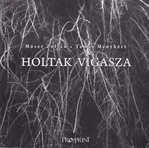 Móser Zoltán, Tamás Menyhért - Holtak vigasza