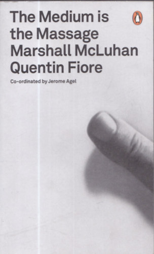 McLuhan, M-Fiore, Q. - The medium is the massage