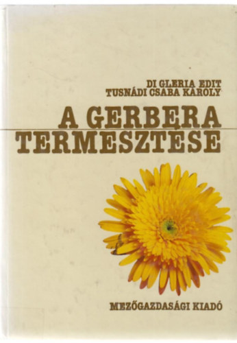 Di Gleria E.-Tusn�di Cs.K. - A gerbera termeszt�se